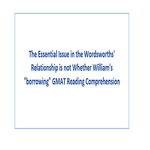 The Essential Issue in the Wordsworths Relationship is not Whether Williams borrowing GMAT Reading Comprehension